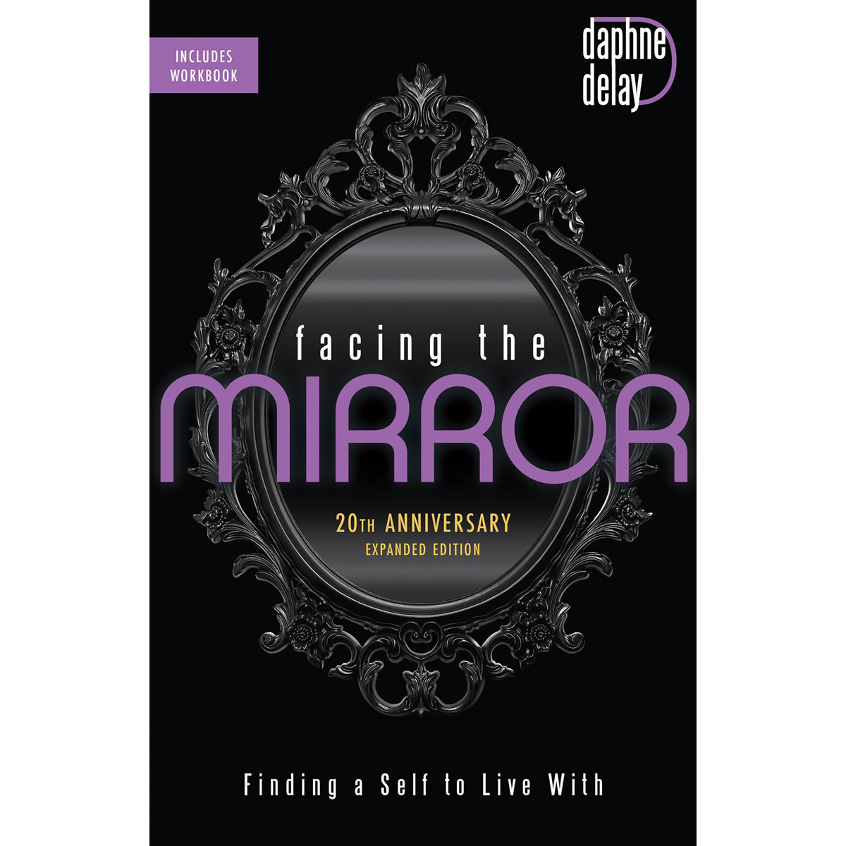 Facing The Mirror 20th Anniversary Expanded Edition: Finding A Self To Live With PB