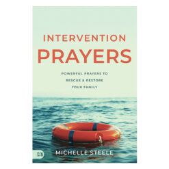 Intervention Prayers: Powerful Prayers to Rescue and Restore Your Family (Paperback)