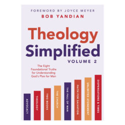 Theology Simplified Volume 2: The Eight Foundational Truths for Understanding God's Plan PB