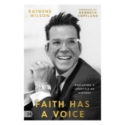 Faith Has a Voice: Declaring a Lifestyle of Victory (Paperback)
