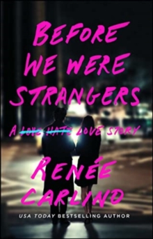 Before We Were Strangers : A Love Story - 9781668025895