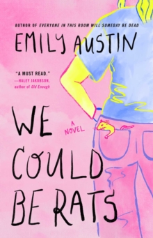 We Could Be Rats : A Novel - 9781668058152