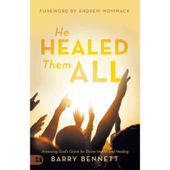 He Healed Them All: Accessing God's Grace For Divine Health And Healing (Paperback)