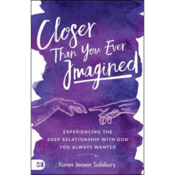 Closer Than You Ever Imagined: Experiencing The Deep Relationship With God (Paperback)