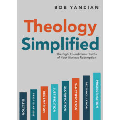 Theology Simplified: The 8 Foundational Truths Of Your Glorious Redemption (Paperback)