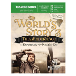 The World’s Story 3: The Modern Age: The Explorers Through the Present Day Teacher Guide PB