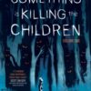 Something is Killing the Children Vol. 1 - 9781684155583