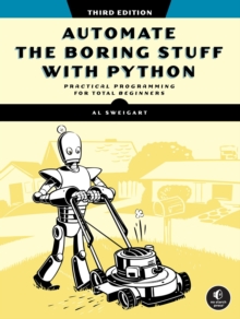 Automate the Boring Stuff with Python, 3rd Edition - 9781718503403