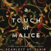 A Touch of Malice : A Dark and Enthralling Reimagining of the Hades and Persephone Myth - 9781728261676
