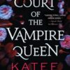 Court of the Vampire Queen : A Paranormal Reverse Harem Romance - 9781728264691