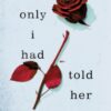If Only I Had Told Her : The Instant #1 Sunday Times Bestseller