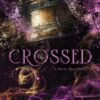 Crossed : The Fractured Fairy Tale and TikTok Sensation - 9781728290829