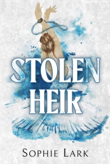 Stolen Heir : A Dark Mafia Romance - 9781728295367