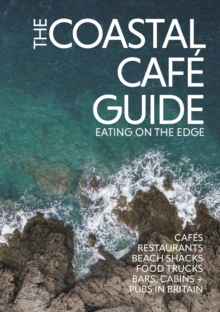 The Coastal Cafe Guide : Eating on the Edge - 9781738481804