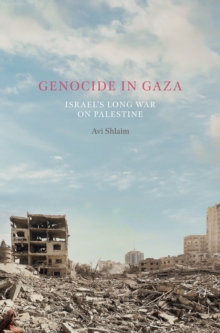 Genocide in Gaza : Israel, Hamas, and the Long War on Palestine - 9781739090227