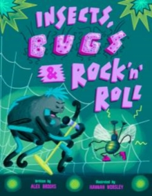 Insects, Bugs & Rock 'n' Roll : Hilariously heartwarming tale of friendship, music and redemption. - 9781739891718