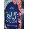 Within the Space of a Second : Volume 1