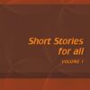 Short Stories For All Volume 1