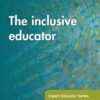 The Inclusive Educator