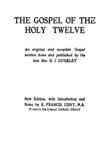 The Gospel of the Holy Twelve - 9781773237961