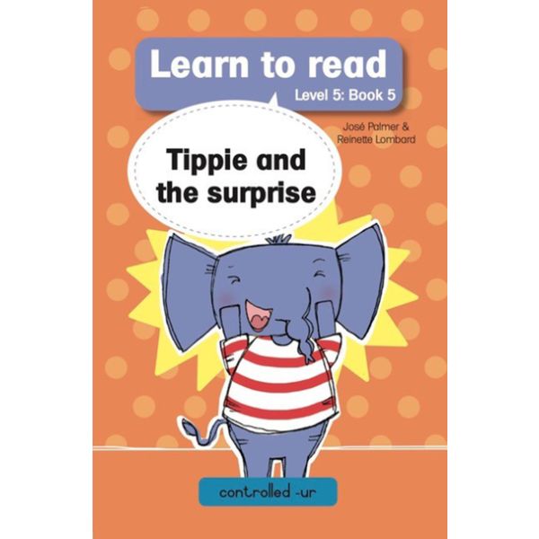 Learn to Read Level 5, Book 5: Tippie and the Surprise