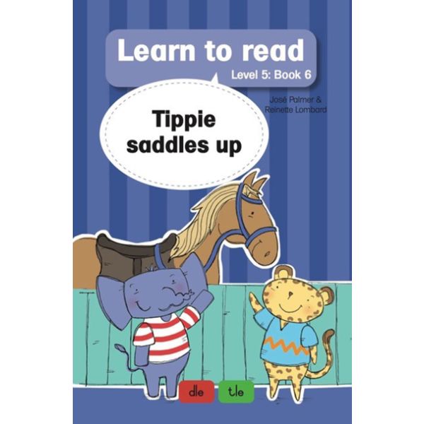 Learn to Read Level 5, Book 6: Tippie Saddles Up
