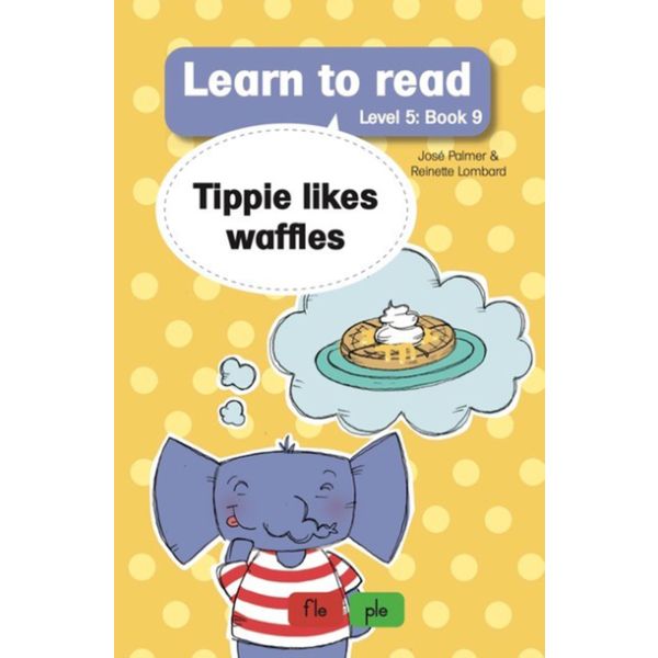 Learn to Read Level 5, Book 9: Tippie likes Waffles