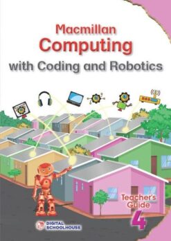 Macmillan Computing Coding And Robotics Grade 4 Teacher'S Guide