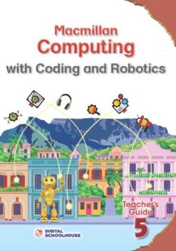 Macmillan Computing Coding And Robotics Grade 5 Teacher'S Guide