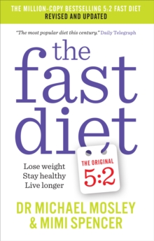 The Fast Diet : Revised and Updated: Lose weight, stay healthy, live longer - 9781780722375