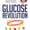 Glucose Revolution : The life-changing power of balancing your blood sugar