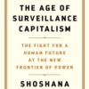 The Age of Surveillance Capitalism : AN OBSERVER BEST BOOK OF THE CENTURY - 9781781256855