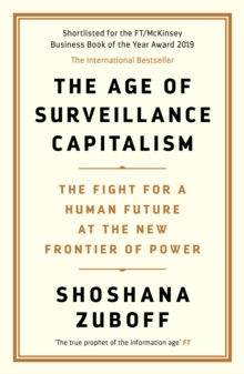 The Age of Surveillance Capitalism : AN OBSERVER BEST BOOK OF THE CENTURY - 9781781256855
