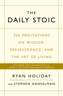 The Daily Stoic : THE PHENOMENAL WORLDWIDE BESTSELLER: 3 MILLION COPIES SOLD