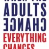 When the Adults Change, Everything Changes : Seismic shifts in school behaviour - 9781781352731