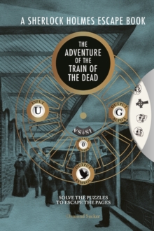 Sherlock Holmes Escape Book, A: The Adventure of the Train of the Dead - 9781781454985