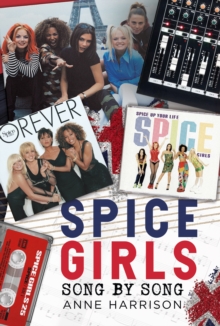 Spice Girls : Song by Song - 9781781559574