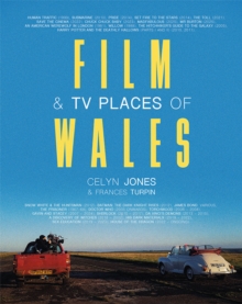 Film & TV Places of Wales - 9781781727928