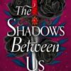 The Shadows Between Us - 9781782693727