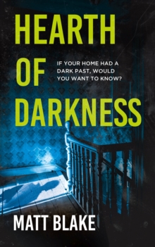 Hearth of Darkness : If your home had a dark past, would you want to know? A true story