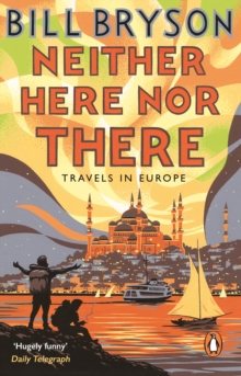 Neither Here, Nor There : Travels in Europe