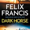 Dark Horse : The brand new 2025 novel from the master of the racing thriller