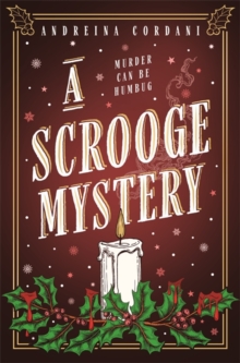 A Scrooge Mystery : The perfect festive whodunnit featuring Dickens' beloved miser, Ebenezer Scrooge