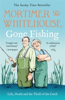 Mortimer & Whitehouse: Gone Fishing : The Comedy Classic - 9781785128325
