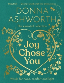 Joy Chose You: Words for Hope, Comfort and Light : The instant Sunday Times bestseller & perfect gift