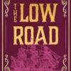 The Low Road - 9781785634628