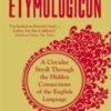 The Etymologicon : A Circular Stroll Through the Hidden Connections of the English Language