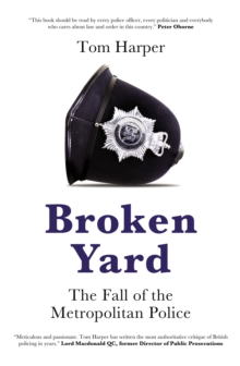 Broken Yard : The Fall of the Metropolitan Police