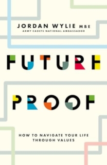 Future Proof : How to navigate your life through values - 9781785909115