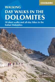 Day Walks in the Dolomites : 50 short walks and all-day hikes in the Italian Dolomites - 9781786311214